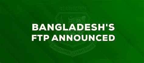 cricel ftp.net|Bangladesh’s FTP Announced .